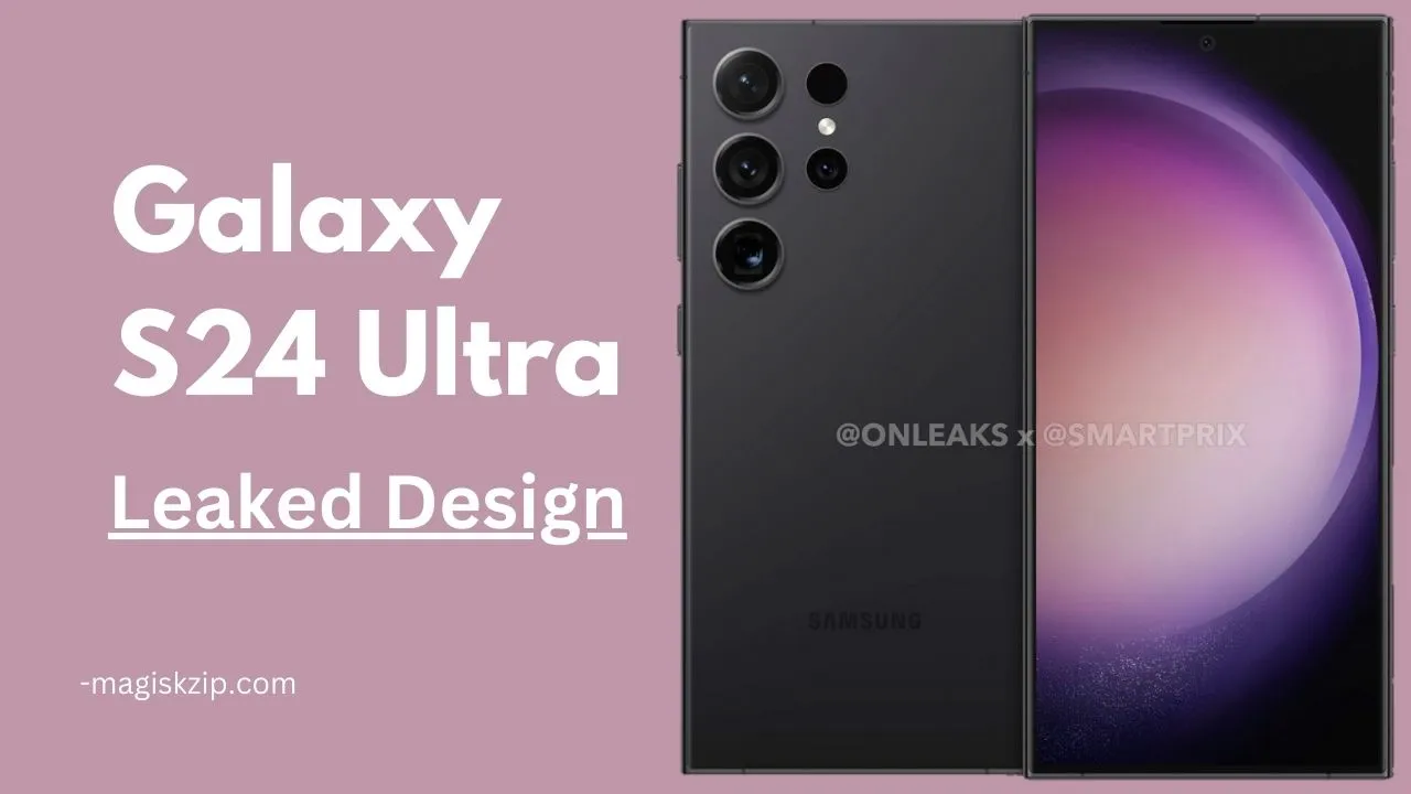 Samsung Galaxy S24 Ultra Leaked Design