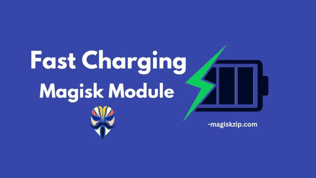 Fast Charging Magisk Module