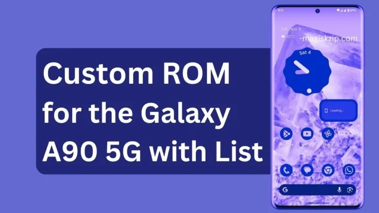 Custom ROM for the Samsung Galaxy A90 5G with List