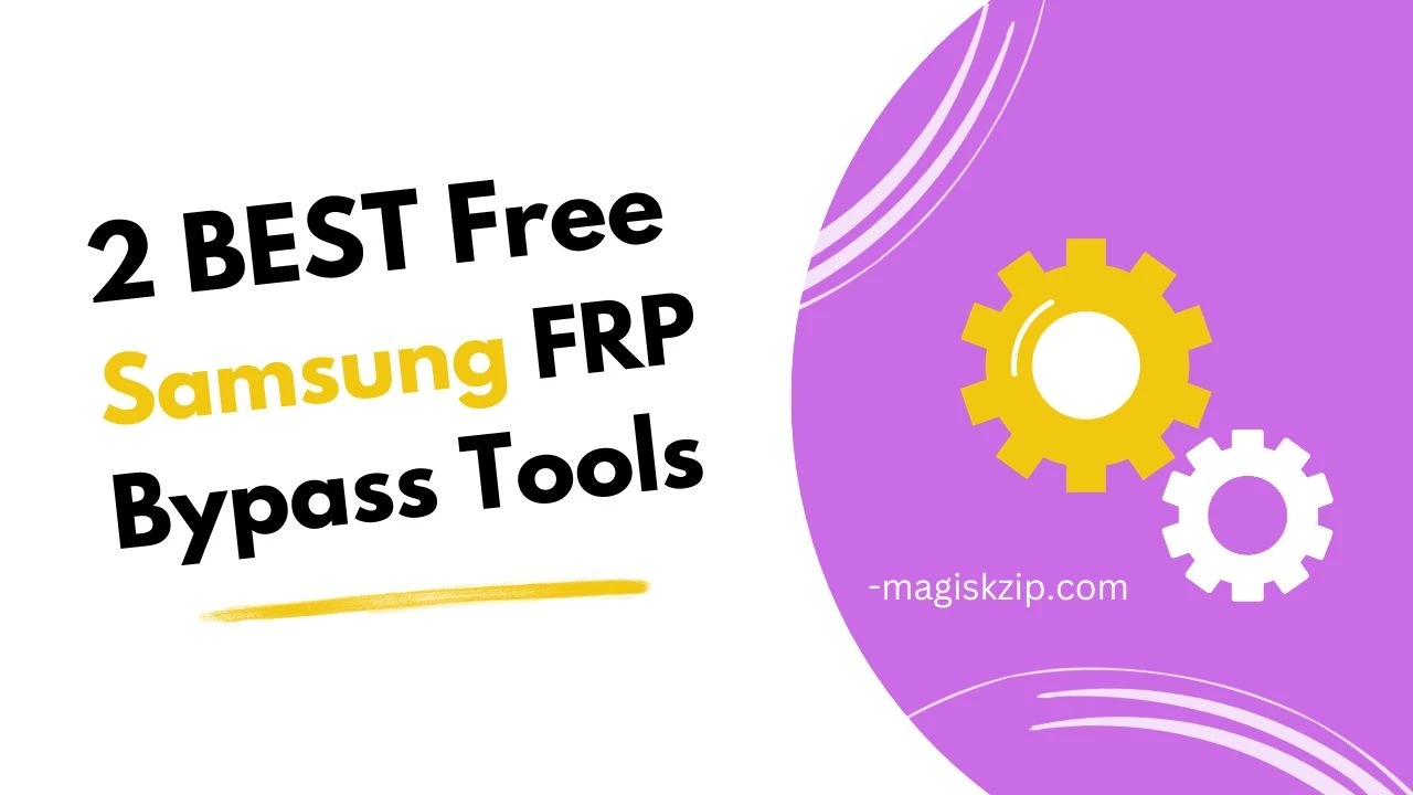 2 BEST Free Samsung FRP Bypass Tools
