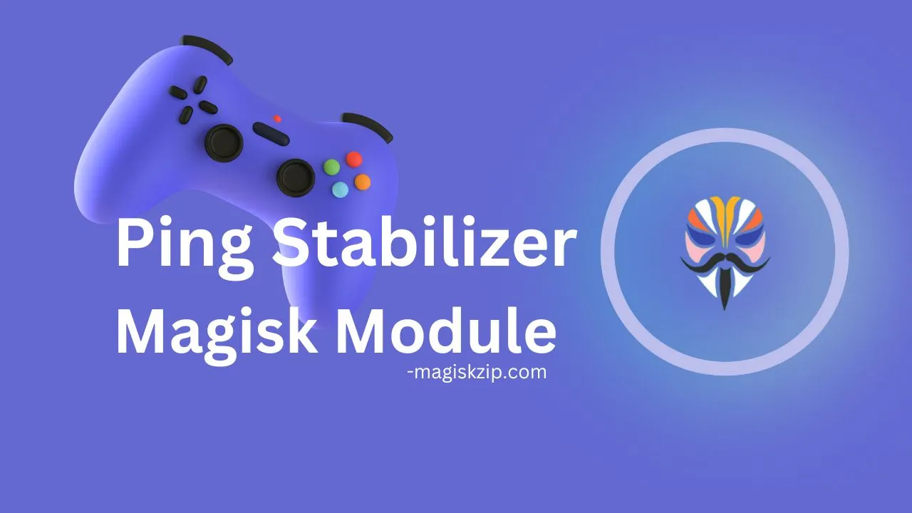 Ping Stabilizer Magisk Module