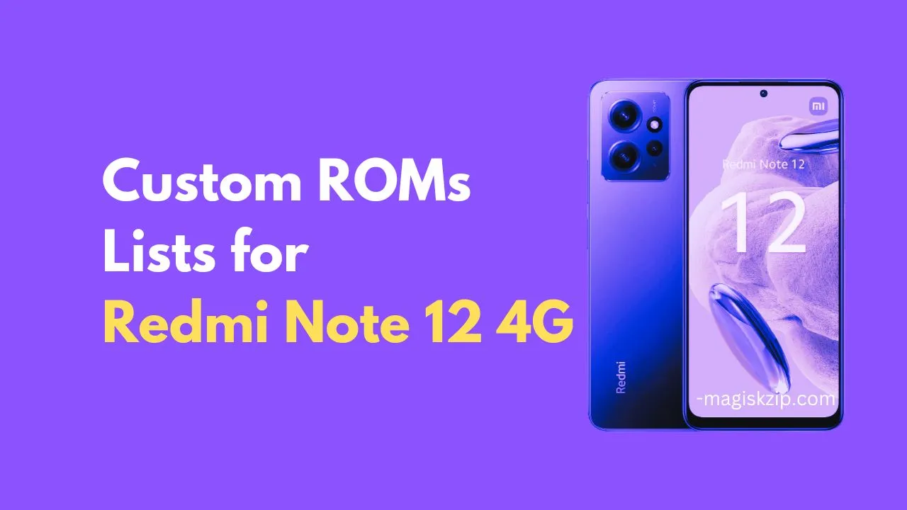 Redmi Note 12 4G Custom ROMs with Lists
