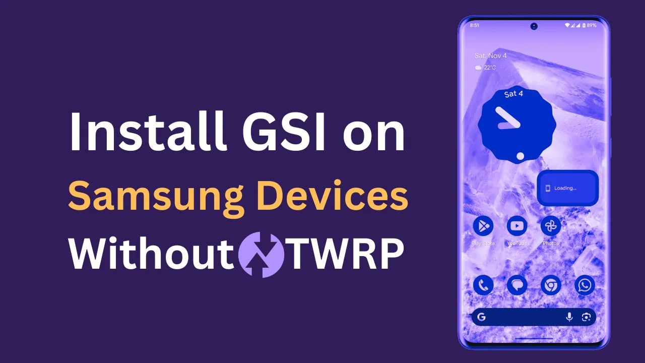 How to Install GSI ROMs on Samsung Devices Without TWRP