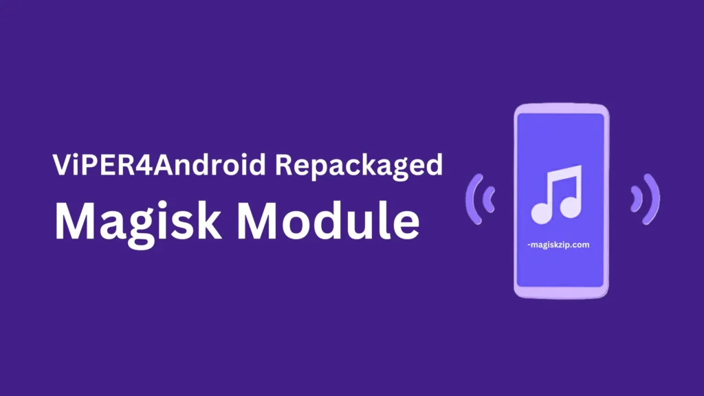 ViPER4Android Repackaged Magisk Module