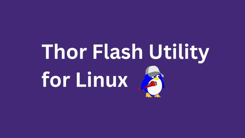 Download the Thor Flash Utility for Linux