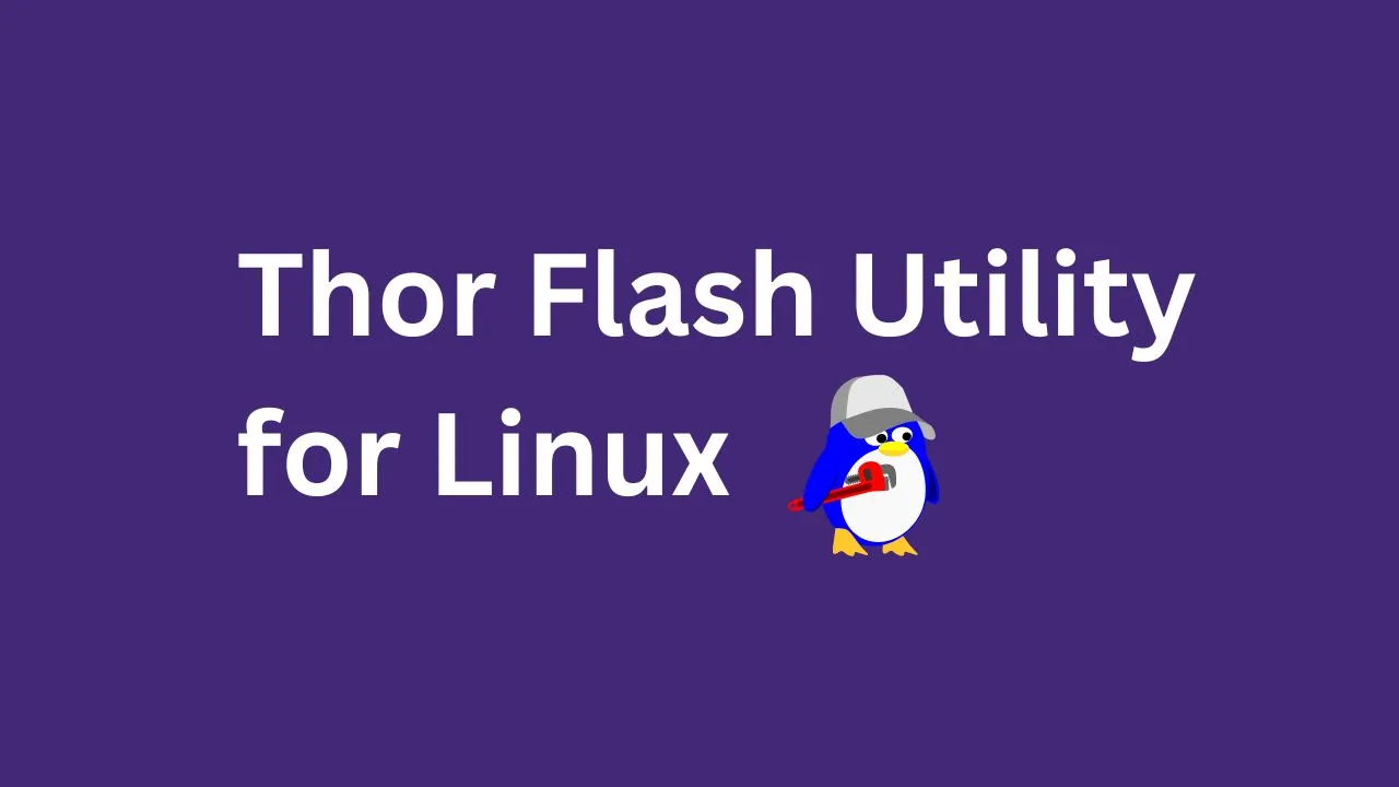 Download the Thor Flash Utility for Linux