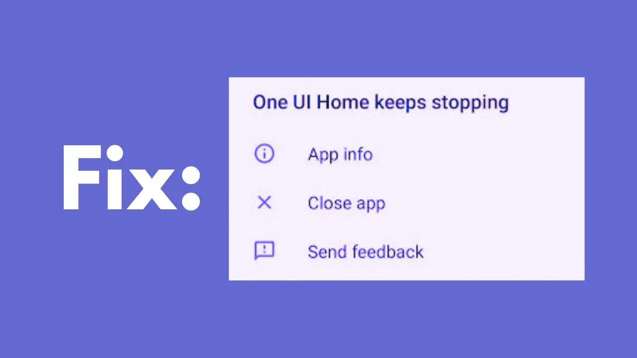 How to Fix the "One UI Home Keeps Stopping" Issue