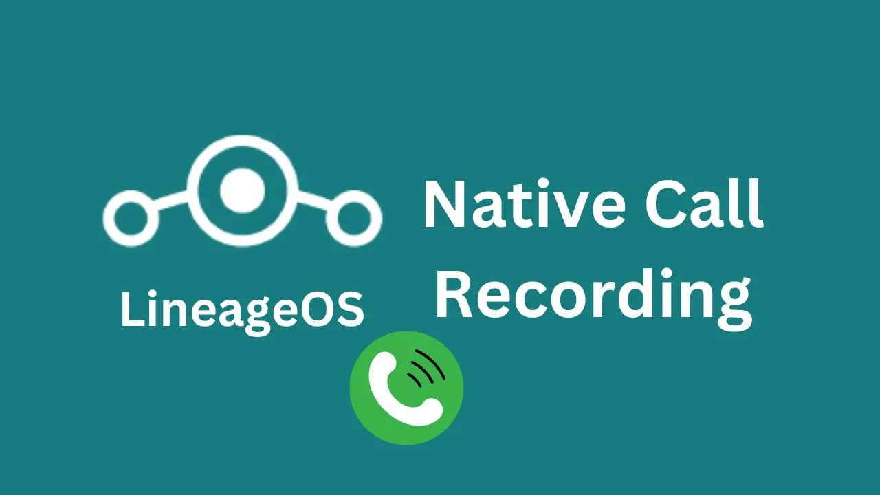 Native Call Recording for LineageOS