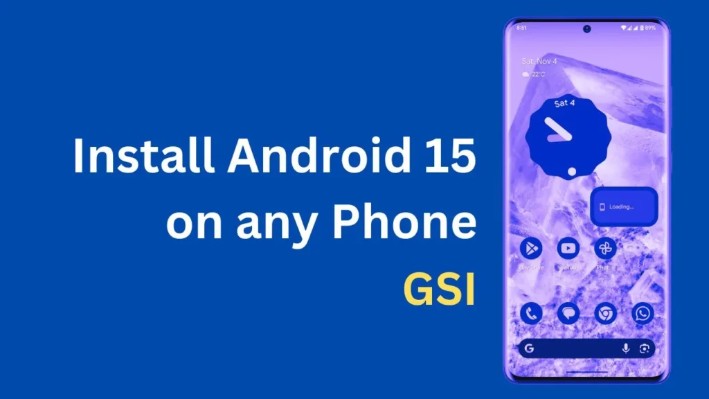 Install Android 15 GSI on Any Phones