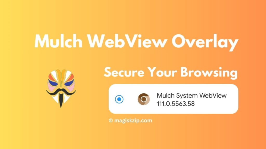 Mulch WebView Overlay Magisk Module