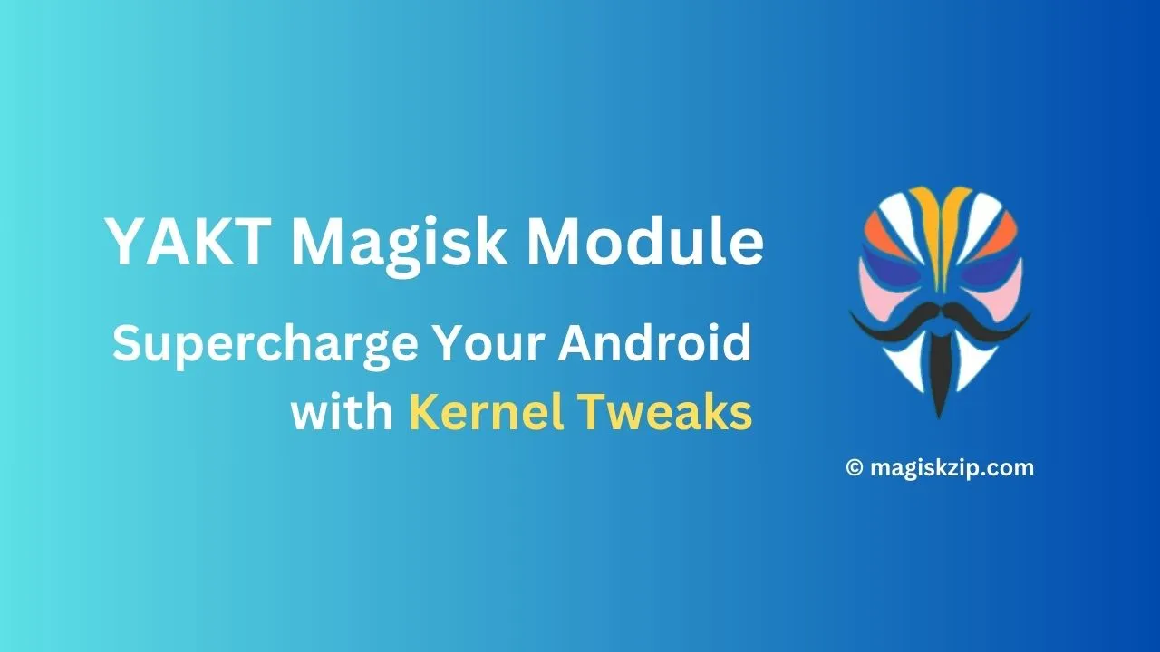 YAKT Magisk Module