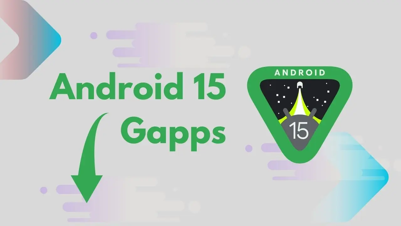 Android 15 Gapps: Download and Installation Guide