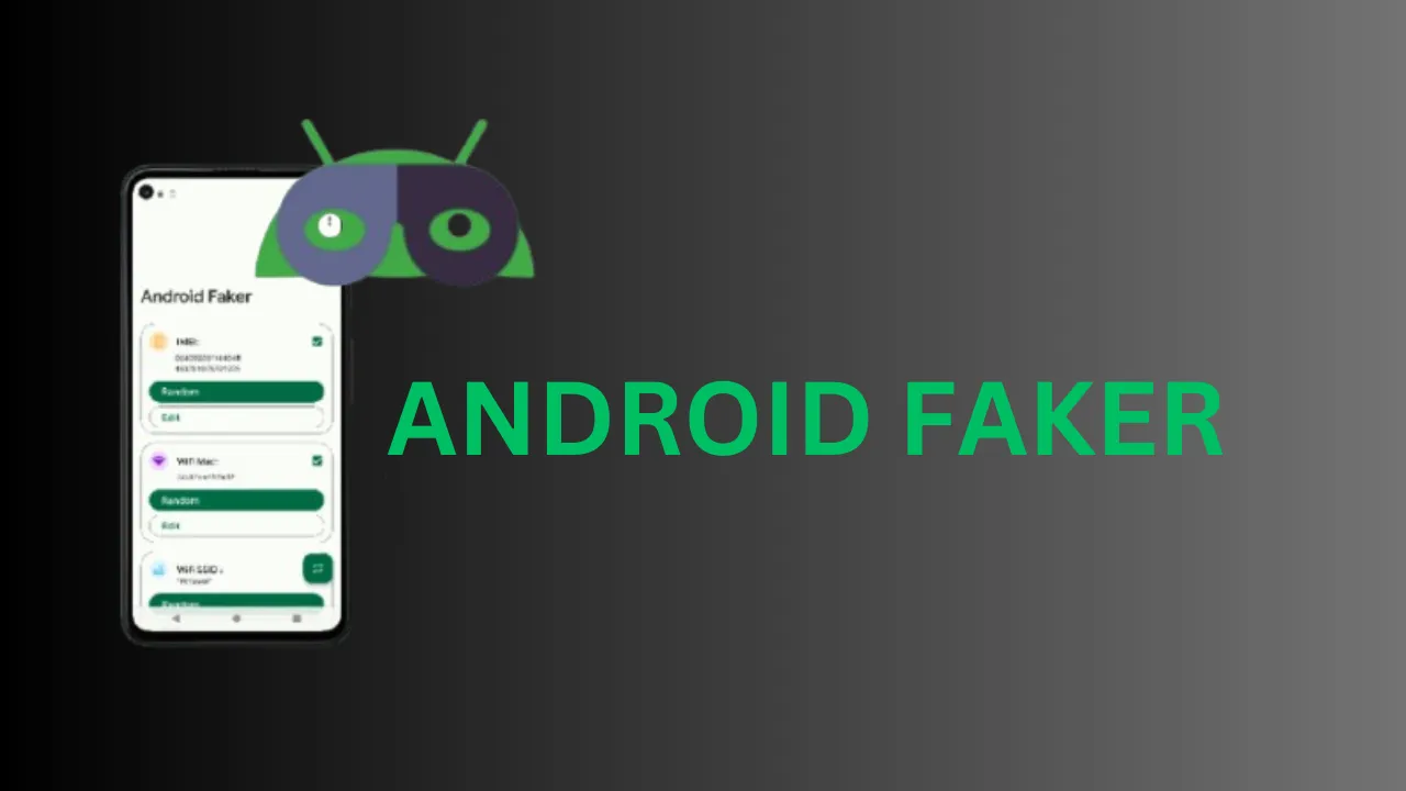 Android Faker The Ultimate Tool For Spoofing Device IDs