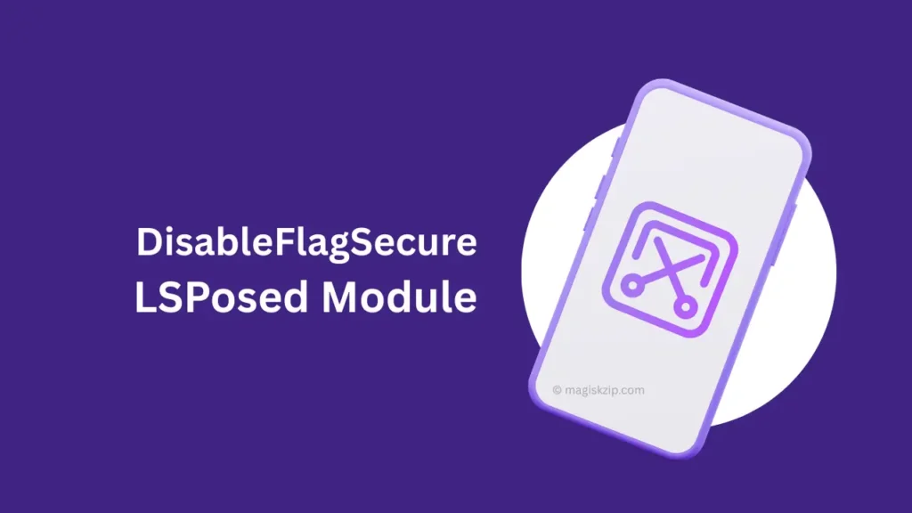 LSPosed DisableFlagSecure