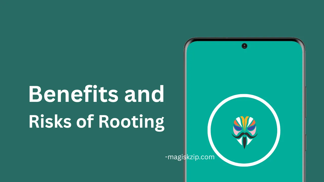 Benefits and Risks of Rooting