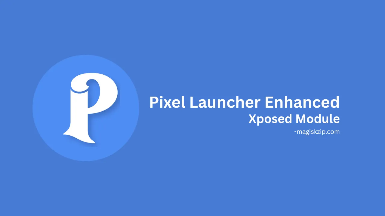 Pixel Launcher Enhanced Xposed Module