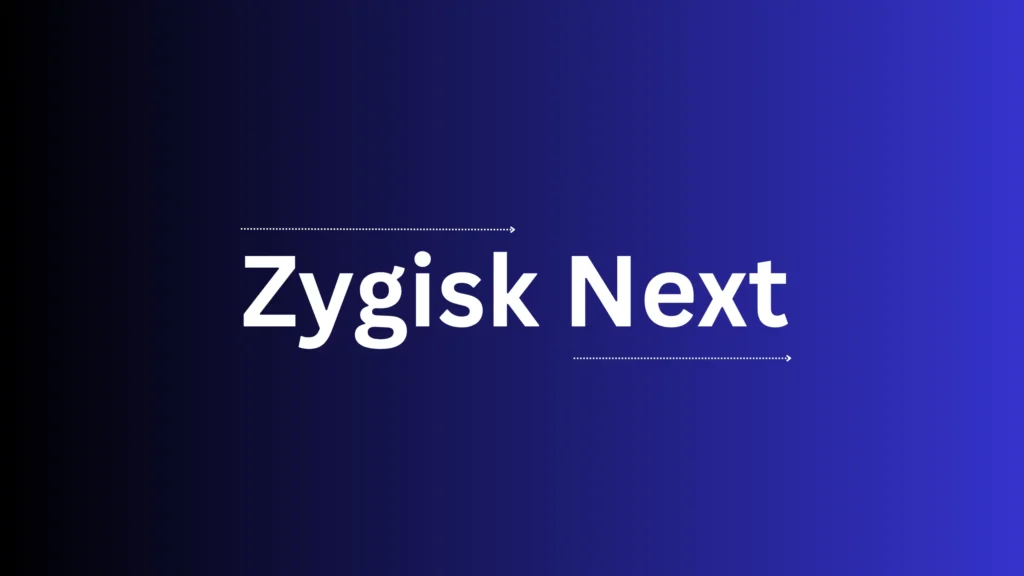Zygisk Next