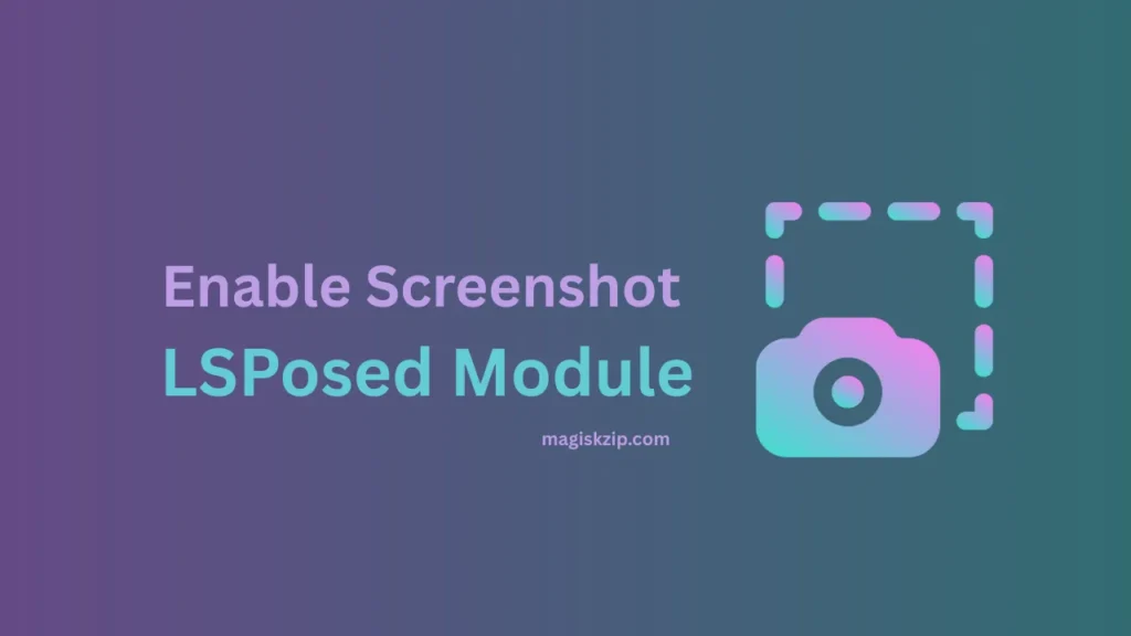 Enable Screenshot LSPosed Module