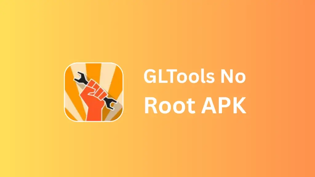 GLTools No Root APK Download