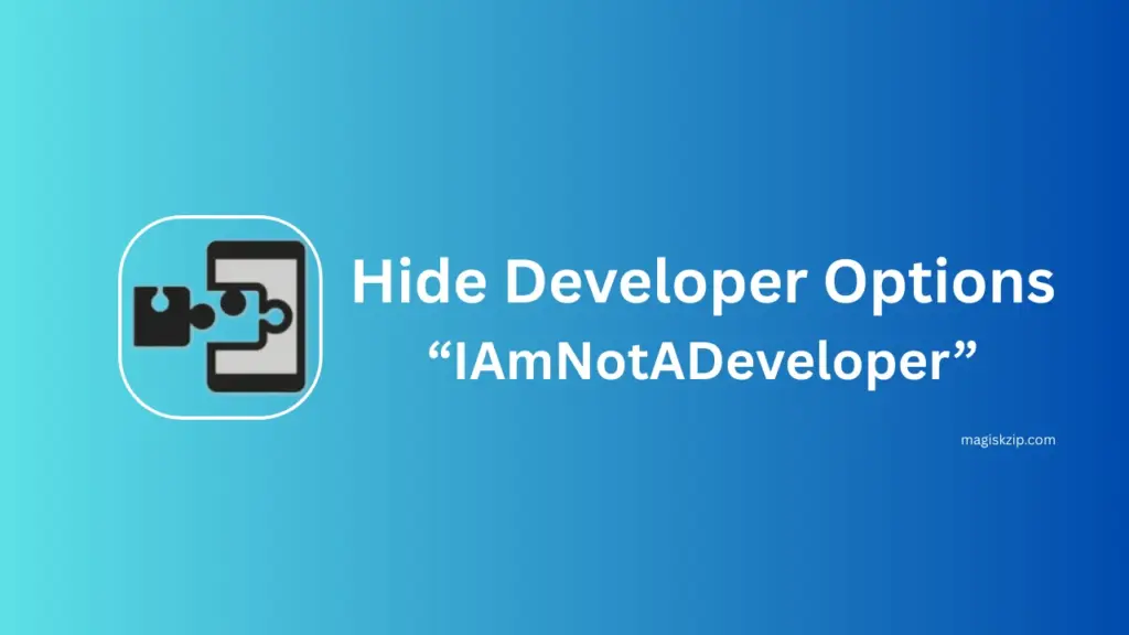 Hide Developer Options Easily with IAmNotADeveloper