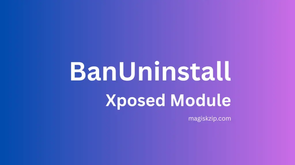 BanUninstall Xposed Module