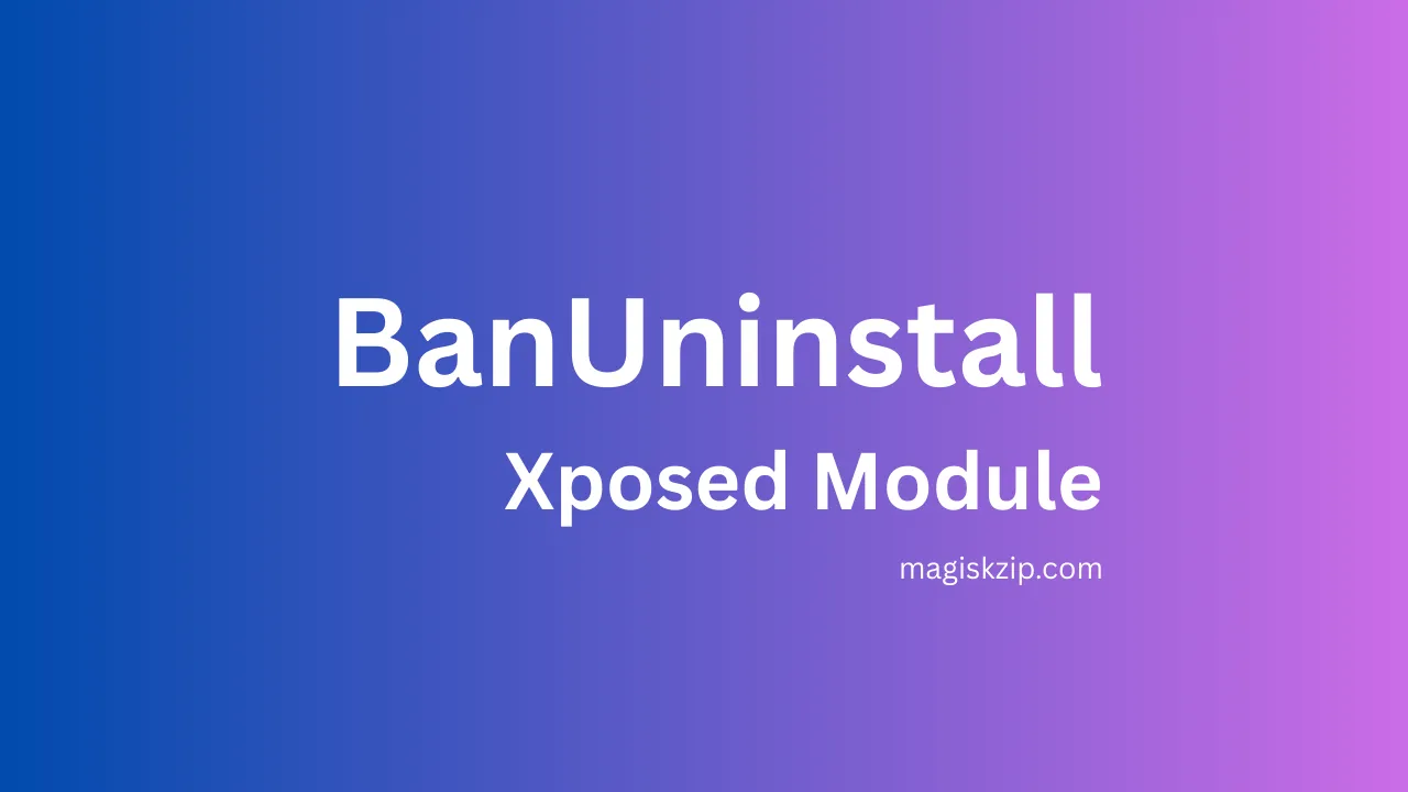 BanUninstall Xposed Module