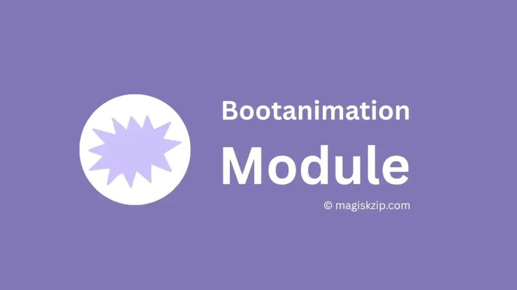 Bootanimation Module